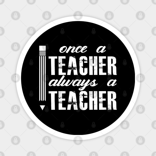 Once a teacher Magnet by KC Happy Shop